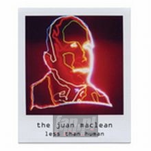 Less Than Human - Juan Maclean
