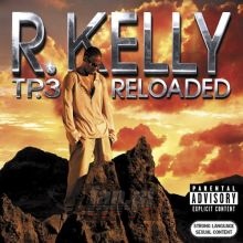 TP.3 Reloaded - R. Kelly TP.3 Reloaded - R. Kelly