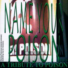 Name Your Poison - Tribute to Poison - powiększ Name Your Poison - Tribute to Poison
