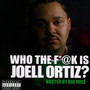 Who The Fuck Is Joell Ort - Joell Ortiz