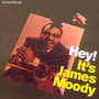 Hey! It's James Moody - James Moody
