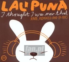 I Thought I Was Over That - Lali Puna