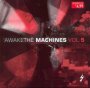 Awake The Machines 5 - Awake The Machines   