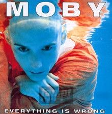 Everything Is Wrong - Moby - powiększ Everything Is Wrong - Moby