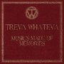 Music's Made Of Memories - Treva Whateva