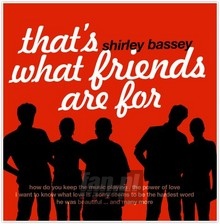 That's What Friends Are For - Shirley Bassey