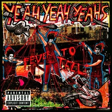 Fever To Tell - Yeah Yeah Yeahs