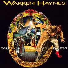 Tales Of Ordinary Madness - Warren Hayes