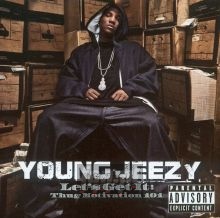 Let's Get It: Thug Motivation 101 - Young Jeezy Let's Get It: Thug Motivation 101 - Young Jeezy
