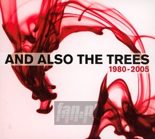 1980-2005 - And Also The Trees - powiększ 1980-2005 - And Also The Trees