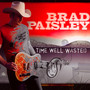 Time Well Wasted - Brad Paisley
