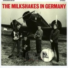 In Germany - The Milkshakes In Germany - The Milkshakes