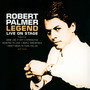 Legend Live On Stage - Robert Palmer