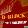 Peer Pressure 2 - D-Block