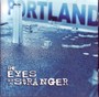 Eyes Of A Stranger - Portland