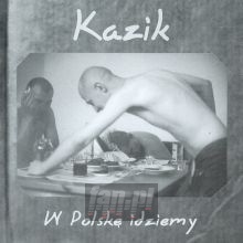W Polsk Idziemy - Kazik   