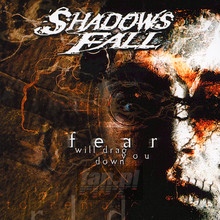 Fear Will Drag You Down - Shadows Fall - powiększ Fear Will Drag You Down - Shadows Fall
