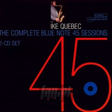 The Complete 45 Sessions - Ike Quebec