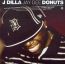 Donuts - J Dilla / Jay Dee