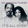 It Is All Over - Ike Turner  & Tina