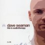 This Is Audiotherapy - Dave Seaman