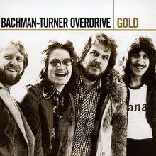 Gold - Bachman Turner Overdrive