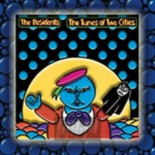 Tunes Of Two Cities/Big Big Bubble - The Residents