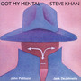 Got My Mental - Steve Khan