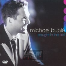 Caught In The Act - Michael Buble