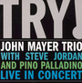 Try! John Mayer Trio Live In Concert - John Mayer -Trio-