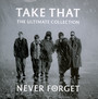 Never Forget-Ultimate Collection - Take That