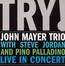 Try! John Mayer Trio Live In Concert - John Mayer -Trio-