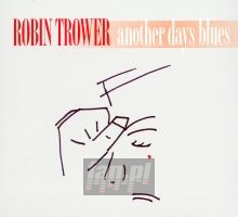 Another Days Blues - Robin Trower