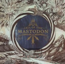 Call Of The Mastodon - Mastodon