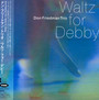 Waltz For Debby - Don Friedman