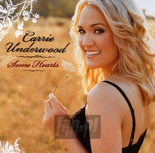 Some Hearts - Carrie Underwood