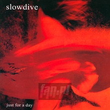 Just For A Day - Slowdive