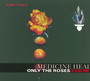 Only The Roses - Medicine Head