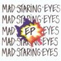 E.P. - Mad Staring Eyes