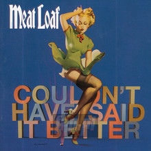 Couldn't Have Said It. - Meat Loaf