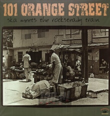 101 Orange Street - Ska Meets The Rocksteady Train - V/A