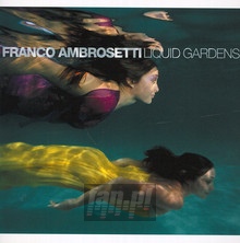 Liquid Gardens - Franco Ambrosetti - bigger Liquid Gardens - Franco Ambrosetti