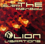 Over The Rainbow - Lion Vibrations & Mercedes