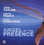 Angel Of The Presence - Taylor / Danielsson / France