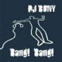 Bang! Bang! - DJ Bony