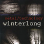 Metal/Technology - Winterlong