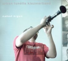 Naked Nigun - Urban Tunells Klezmerband