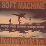 Floating World Live - The Soft Machine 