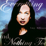 Everything & Nothing Too - Amy Allison