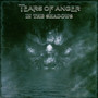 In The Shadows - Tears Of Anger